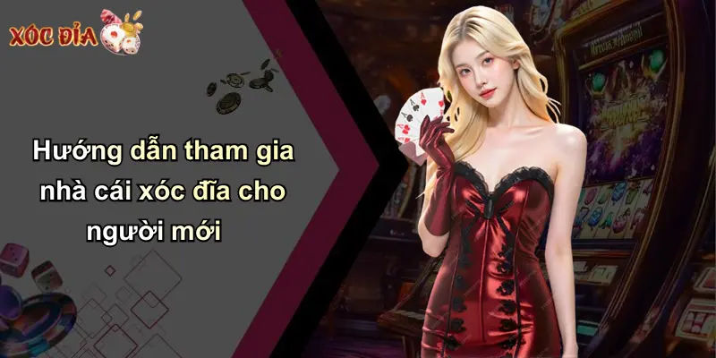 Hướng dẫn tham gia nhà cái xóc đĩa cho người mới