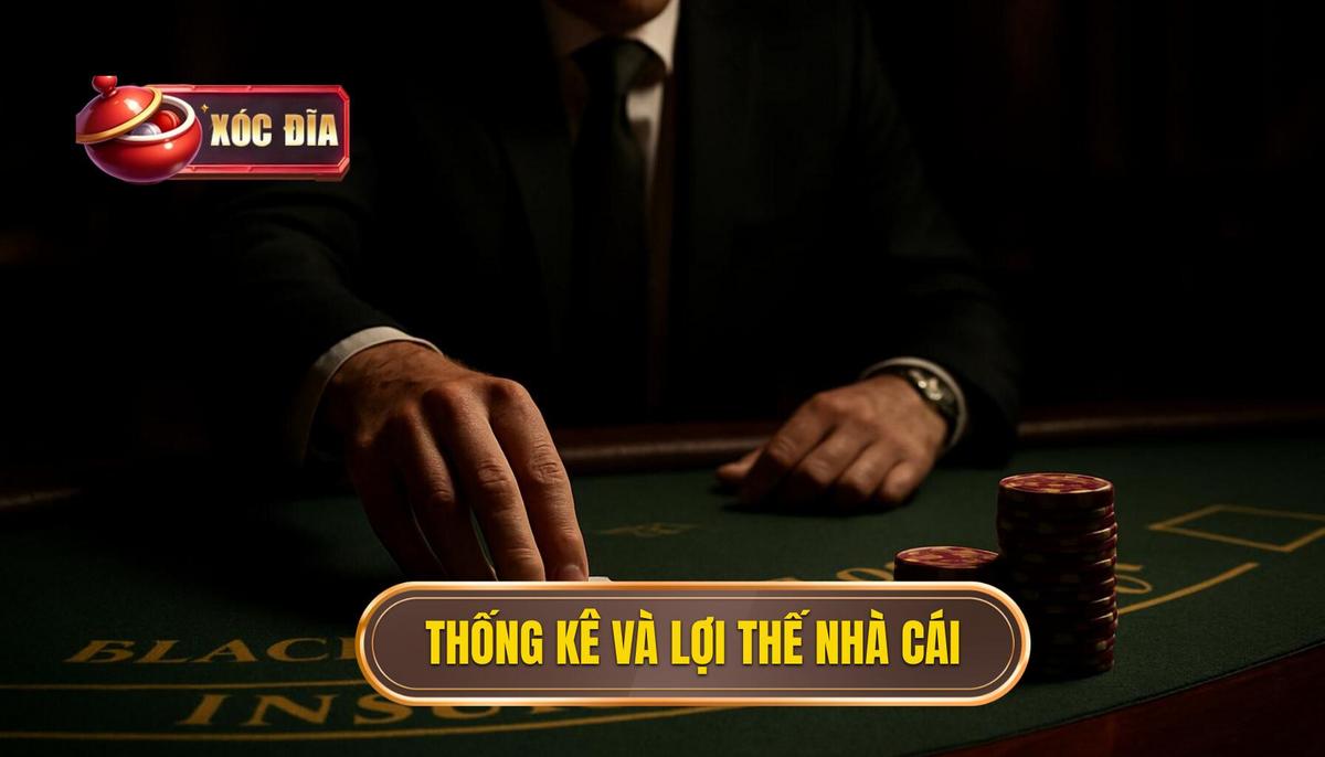 Bản Chất Thống Kê Và Lợi Thế Nhà Cái