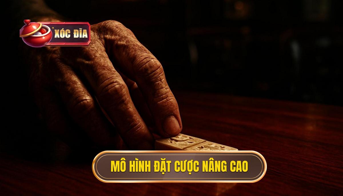 Các Mô Hình Đặt Cược Nâng Cao