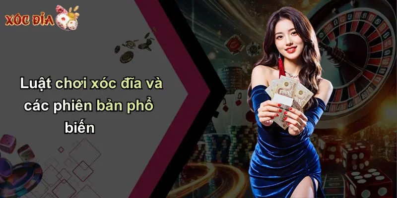 Luật chơi xóc đĩa và các phiên bản phổ biến