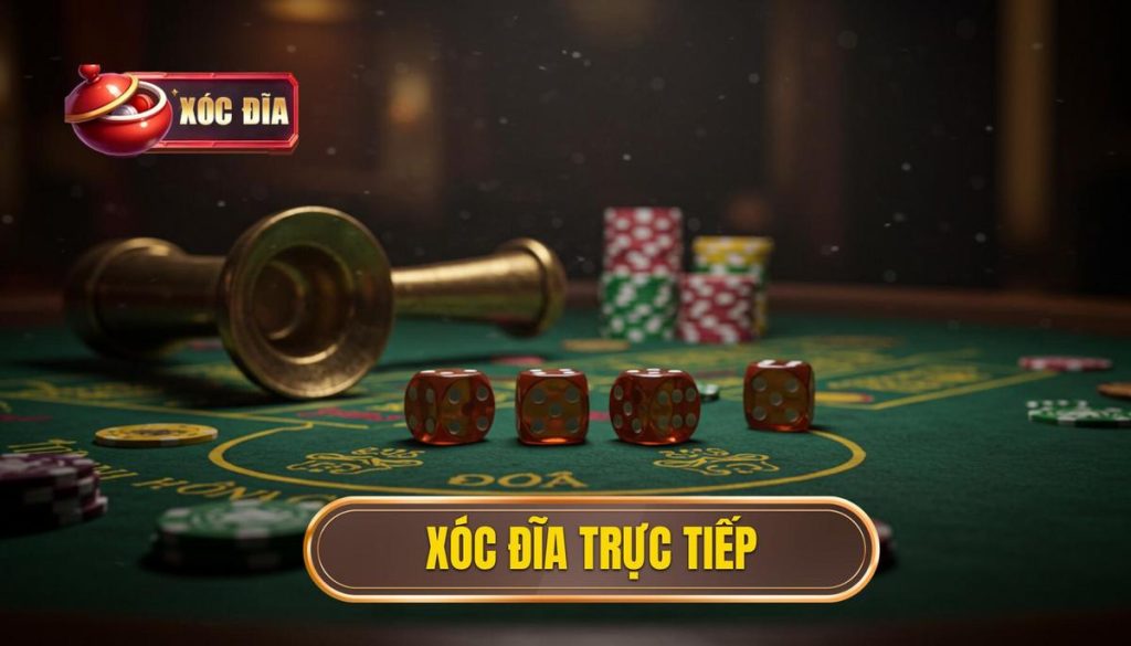 Xóc đĩa Trực Tiếp
