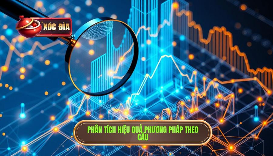 Phân Tích Đa Chiều: Tại Sao Theo Cầu Lại Hiệu Quả?